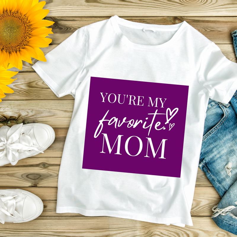 You're My Favorite Mom T-Shirt