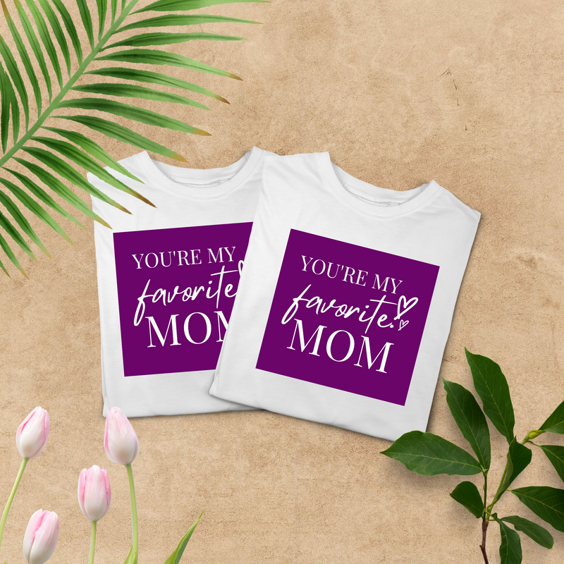 You're My Favorite Mom T-Shirt