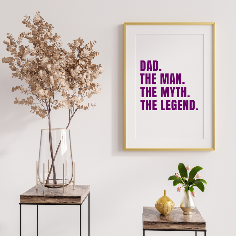 Dad: The Man, The Myth, The Legend Wall Art