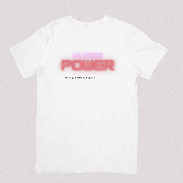 Nurse Power: Strong, Skilled, Superb T-shirt