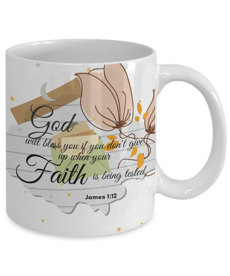 James 1:12 Scripture Coffee Mug, Bible Verse Quotes Mug - Coffee Mug: "God will Bless You.....when Your Faith is being tested.. “ Verse Coffee Mug Inspirational Gift Cup